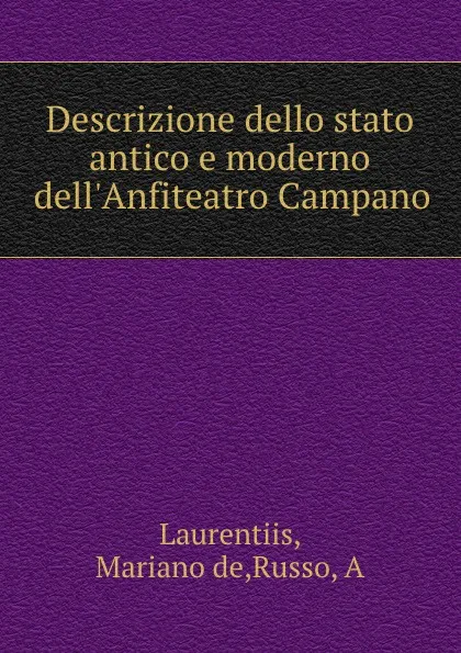 Обложка книги Descrizione dello stato antico e moderno dell.Anfiteatro Campano, Mariano de Laurentiis