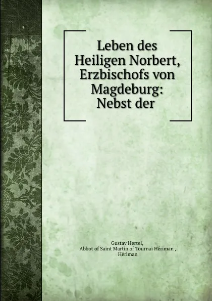 Обложка книги Leben des Heiligen Norbert Erzbischofs von Magdeburg, Gustav Hertel