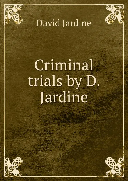 Обложка книги Criminal trials. vol 2, David Jardine