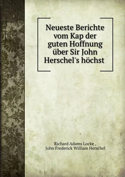 Обложка книги Neueste Berichte, Richard Adams Locke