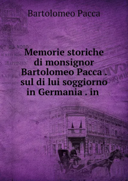 Обложка книги Memorie storiche, Bartolomeo Pacca