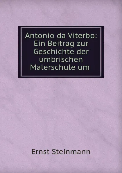 Обложка книги Antonio da Viterbo, Ernst Steinmann