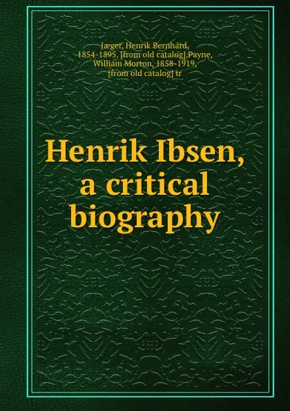 Обложка книги Henrik Ibsen, Henrik Bernhard Jaeger