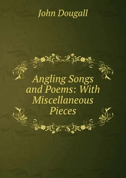 Обложка книги Angling Songs and Poems, John Dougall