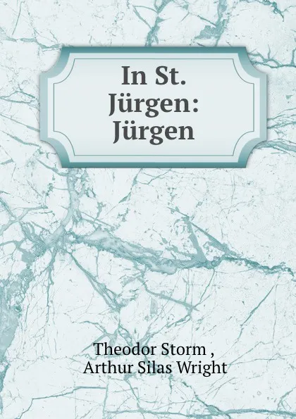 Обложка книги In St. Jurgen, Theodor Storm