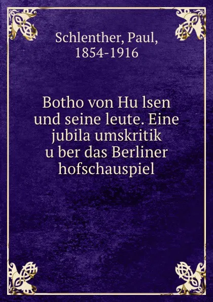 Обложка книги Botho von Hulsen und seine leute, Paul Schlenther