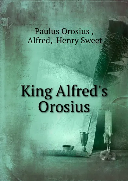 Обложка книги King Alfred.s Orosius. Part 1, Paulus Orosius, Henry Sweet