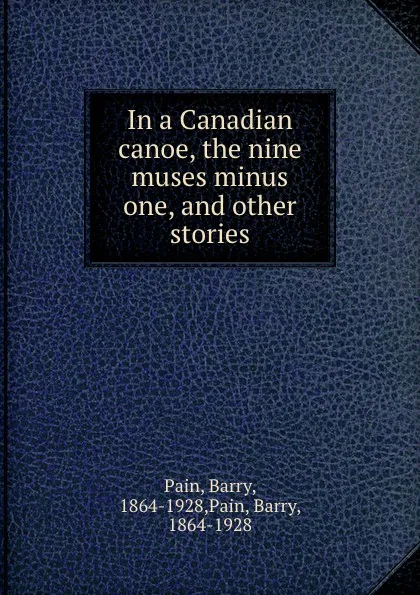 Обложка книги In a Canadian canoe, Barry Pain