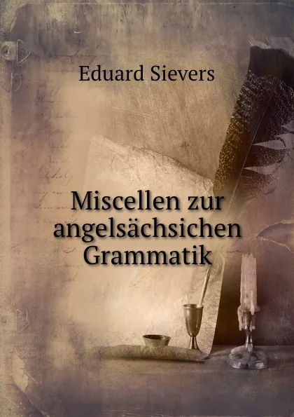 Обложка книги Miscellen zur angelsachsichen Grammatik, Eduard Sievers