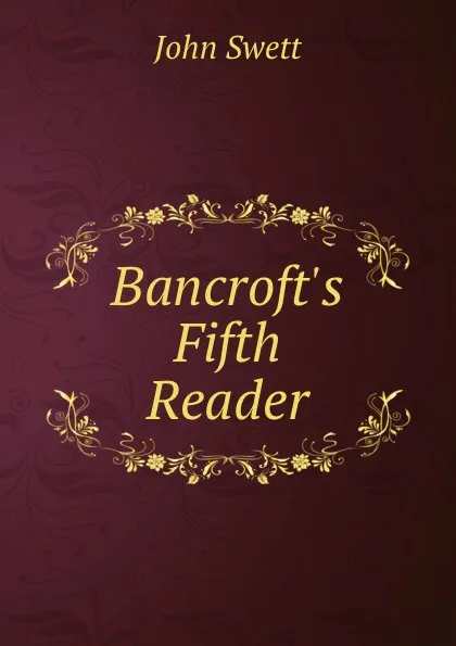 Обложка книги Bancroft.s Fifth Reader, John Swett