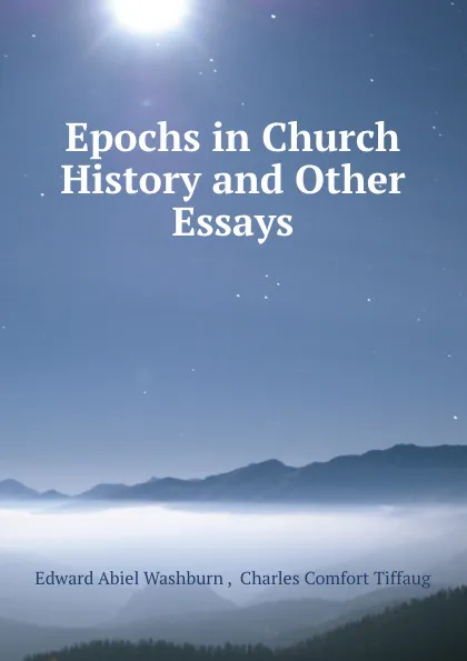 Обложка книги Epochs in Church History, Edward Abiel Washburn