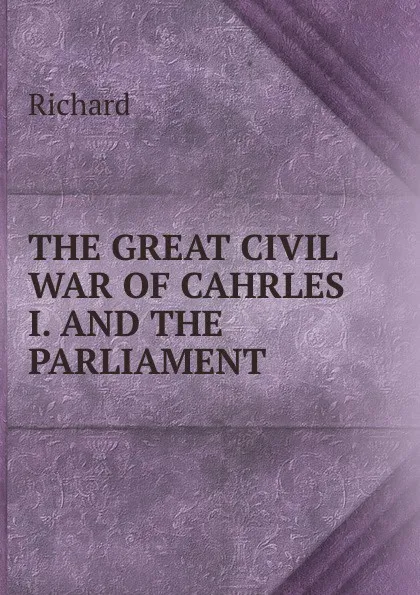 Обложка книги Great civil War. Volume 2, Richard