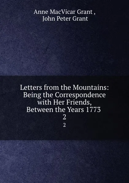 Обложка книги Letters from the Mountains. Volume 2, Anne MacVicar Grant