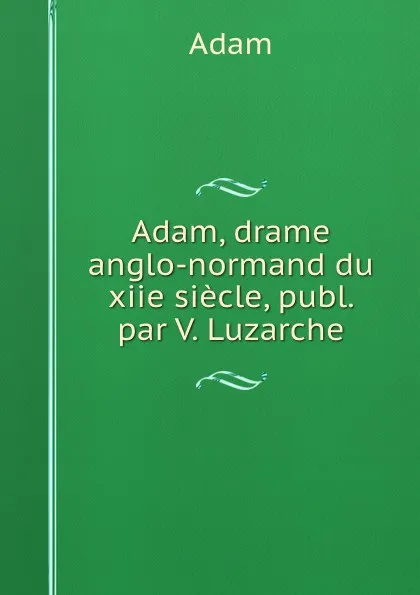 Обложка книги Adam, V. Luzarche