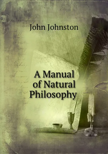 Обложка книги A Manual of Natural Philosophy, John Johnston