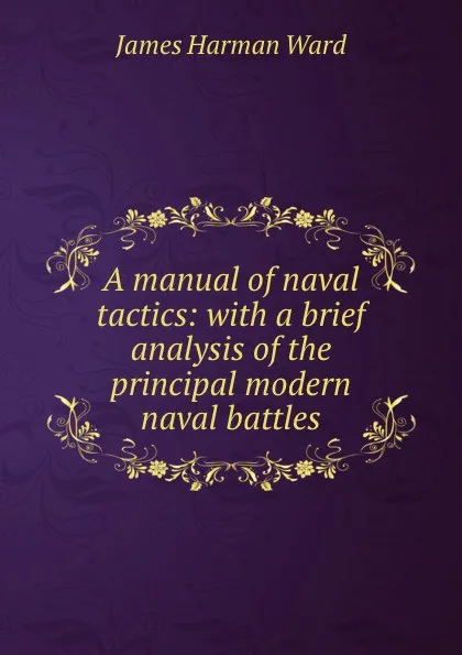 Обложка книги A manual of naval tactics, James Harman Ward