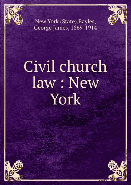 Обложка книги Civil church law, George James Bayles