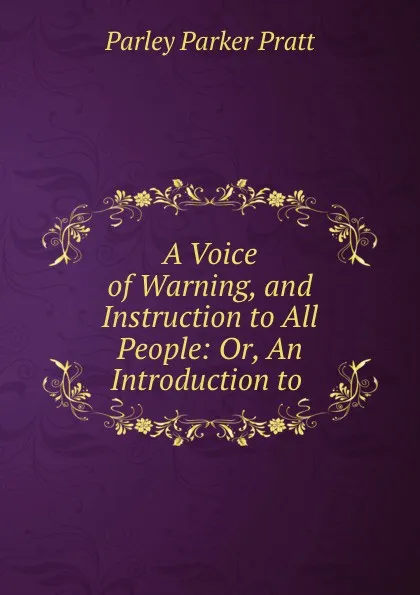 Обложка книги A voice of warning and instruction to all people, Parley Parker Pratt