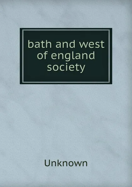 Обложка книги Journal of the bath and west of England Society. Volume 6, James Ridgway