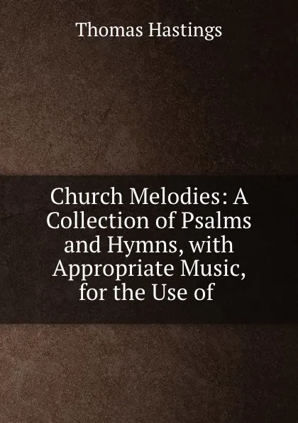 Обложка книги Church Melodies, Thomas Hastings