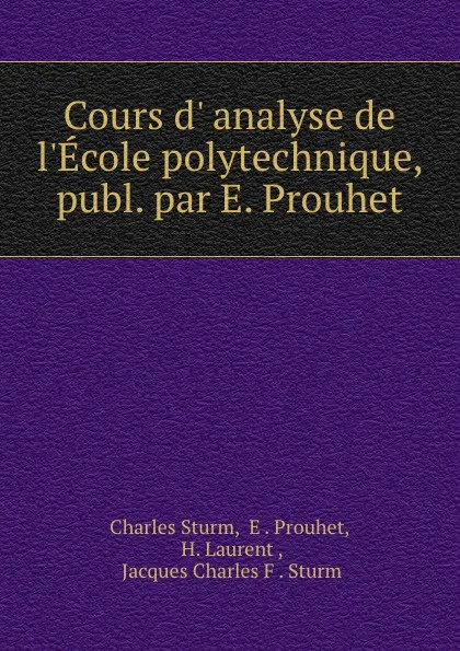 Обложка книги Cours d. analyse de l.Ecole polytechnique. Tome 2, Charles Sturm