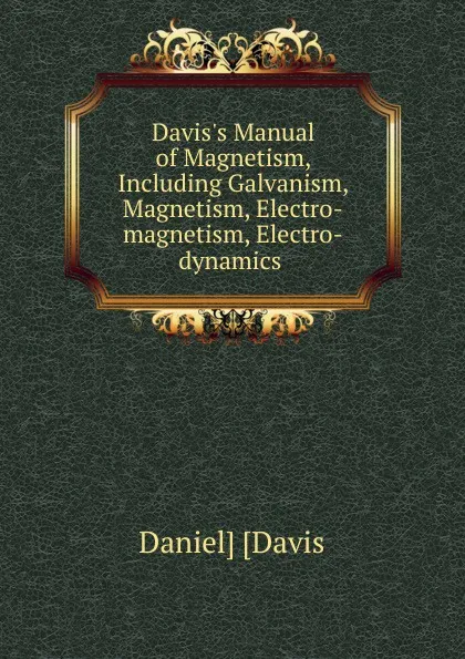 Обложка книги Manual of magnetism, Daniel Davis