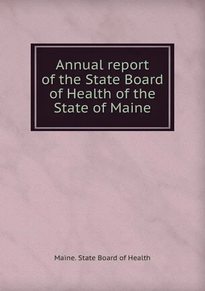 Обложка книги Eighteenth report, Maine. State Board of Health