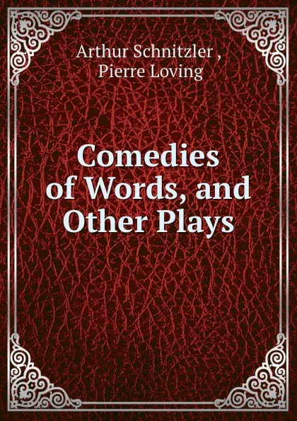 Обложка книги Comedies of Words and Other Plays, Arthur Schnitzler
