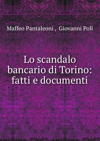 Обложка книги Lo scandalo bancario di Torino, Maffeo Pantaleoni