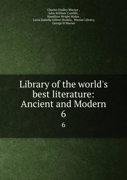 Обложка книги Library of the world.s best literature. Volume 6, Charles Dudley Warner