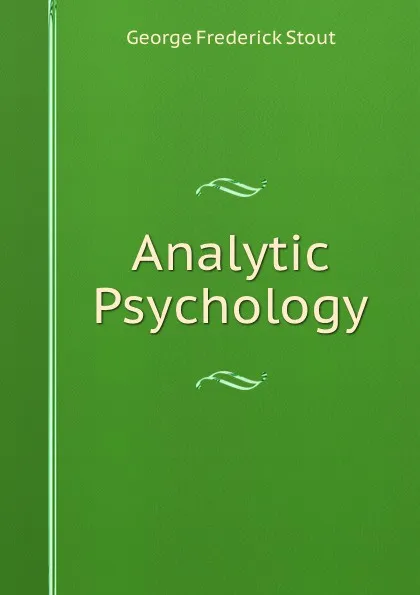 Обложка книги Analytic Psychology. Volume 2, George Frederick Stout