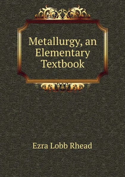 Обложка книги Metallurgy, Ezra Lobb Rhead