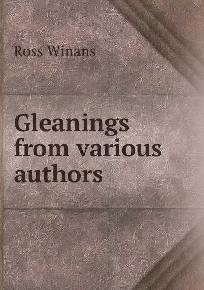 Обложка книги Gleanings from Theodore Parker.s works, Ross Winans