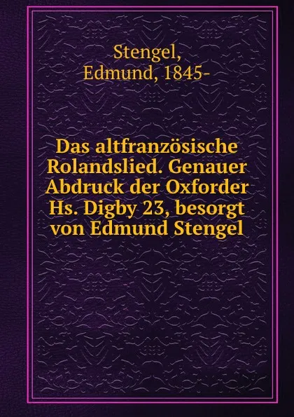 Обложка книги Das altfranzosische Rolandslied, Edmund Stengel