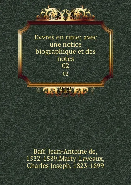 Обложка книги Evvres en rime. Tome 2, Jean-Antoine de Baif