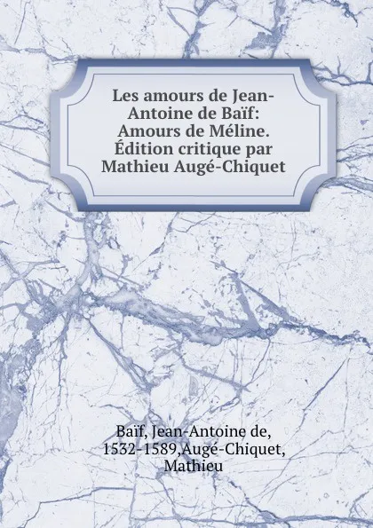 Обложка книги Les amours, Jean-Antoine de Baif