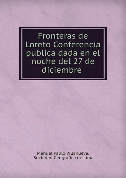 Обложка книги Fronteras de Loreto, Manuel Pablo Villanueva