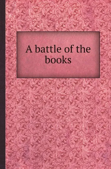 Обложка книги A battle of the books, Gail Hamilton