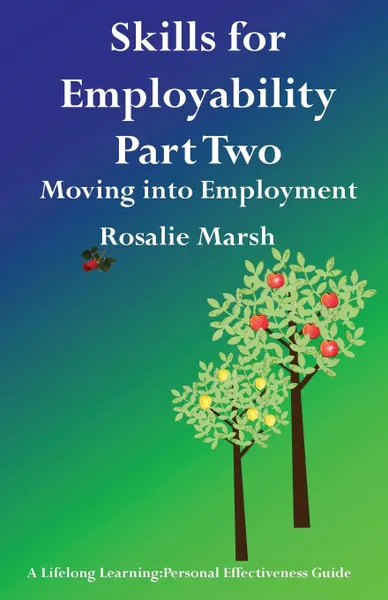 Обложка книги Skills for Employability Part Two. Moving Into Employment, Rosalie Marsh