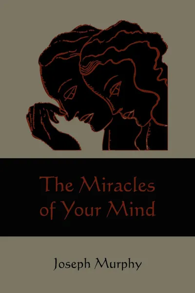 Обложка книги The Miracles of Your Mind, Joseph Murphy