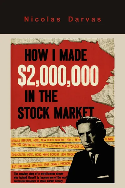 Обложка книги How I Made .2,000,000 in the Stock Market, Nicolas Nicolas Darvas, Nicolas Darvas