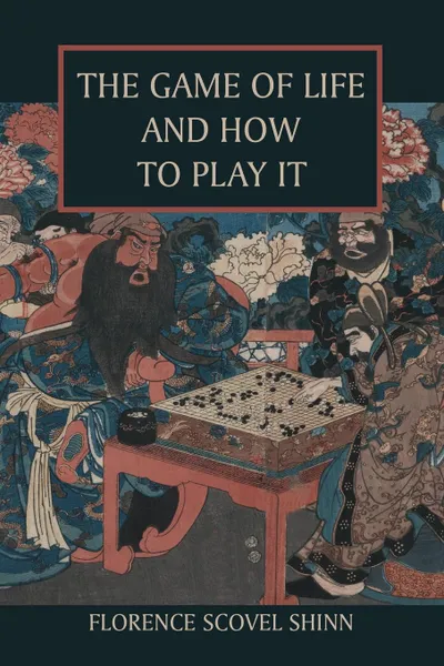 Обложка книги The Game of Life and How to Play It, Florence Scovel Shinn