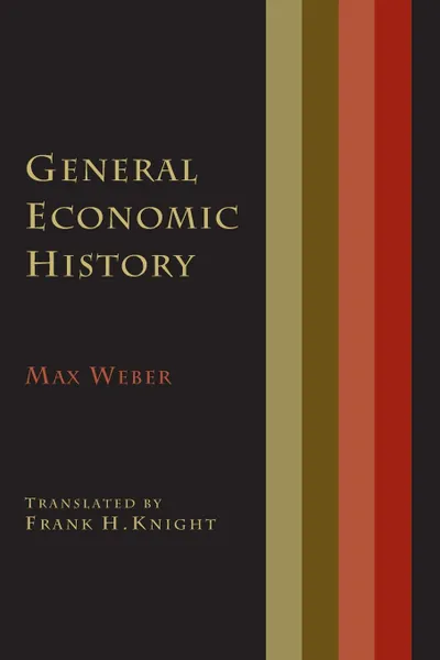 Обложка книги General Economic History, Max Weber, Frank H. Knight