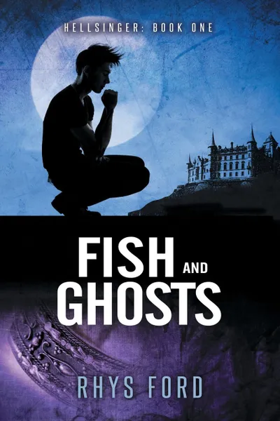 Обложка книги Fish and Ghosts, Rhys Ford