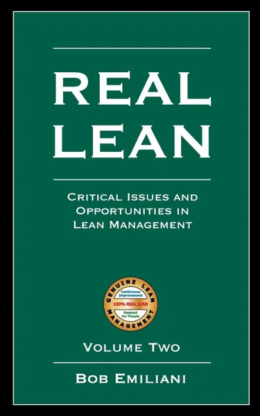 Обложка книги Real Lean. Critical Issues and Opportunities in Lean Management (Volume Two, Bob Emiliani