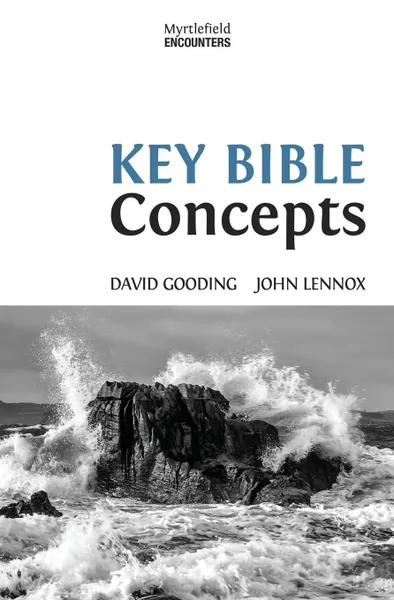 Обложка книги Key Bible Concepts, David Gooding, John Lennox