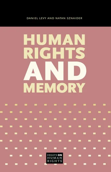 Обложка книги Human Rights and Memory, Daniel Levy, Natan Sznaider