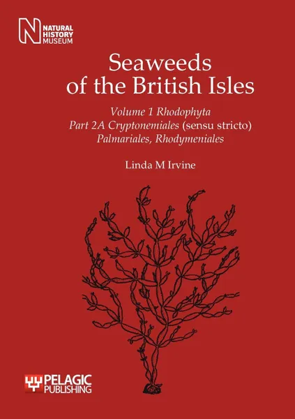 Обложка книги Seaweeds of the British Isles. Cryptonemiales (Sensu Stricto) Palmariales, Rhodymeniales, Linda M. Irvine