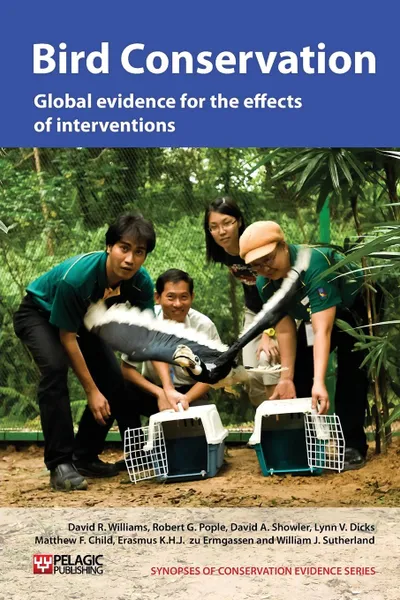 Обложка книги Bird Conservation. Global Evidence for the Effects of Interventions, David R. Williams, Robert G. Pople, David A. Showler