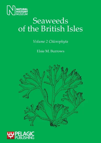 Обложка книги Seaweeds of the British Isles. Chlorophyta, Elsie M. Burrows